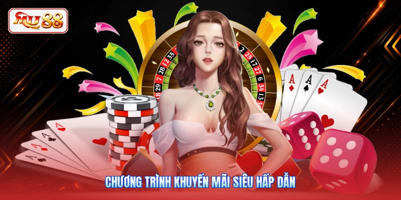 Chương trình khuyến mãi siêu hấp dẫn