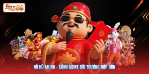 Nổ Hũ MU88 - Sảnh Game Đổi Thưởng Hấp Dẫn