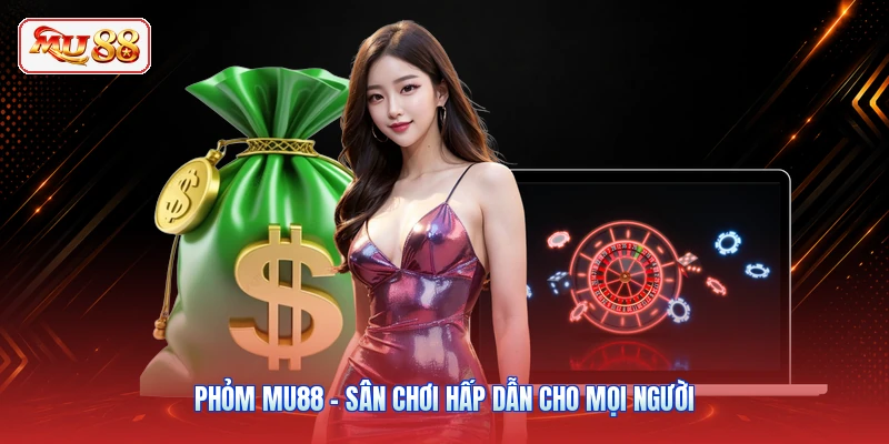 Phỏm MU88 - Sân Chơi Hấp Dẫn Cho Mọi Người
