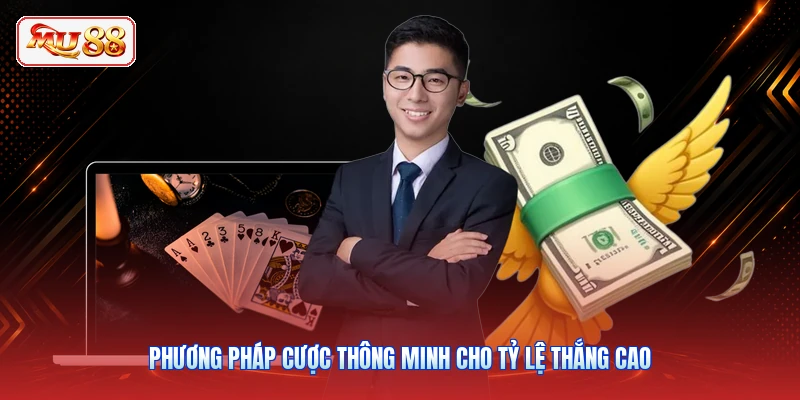 Phương pháp cược thông minh cho tỷ lệ thắng cao