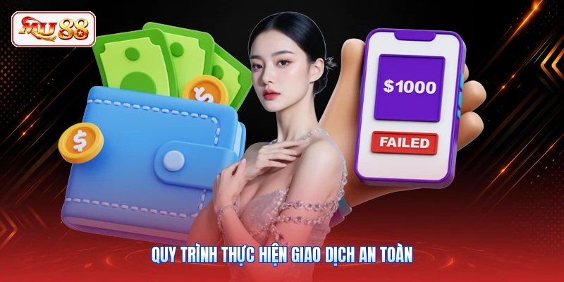 Quy trình thực hiện giao dịch an toàn